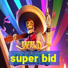 super bid